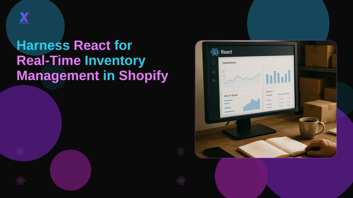 Harness React for Real-Time Inventory Management in Shopify