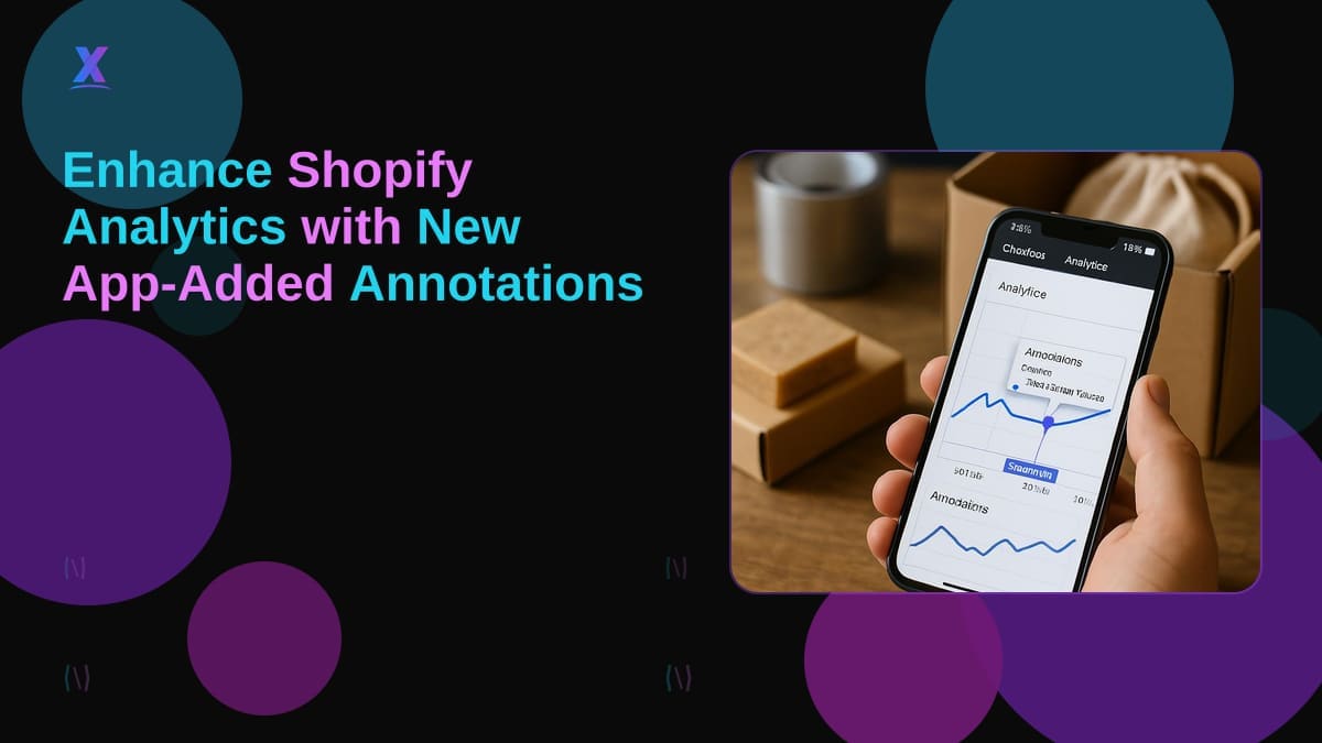 Enhance Shopify Analytics with New App-Added Annotations