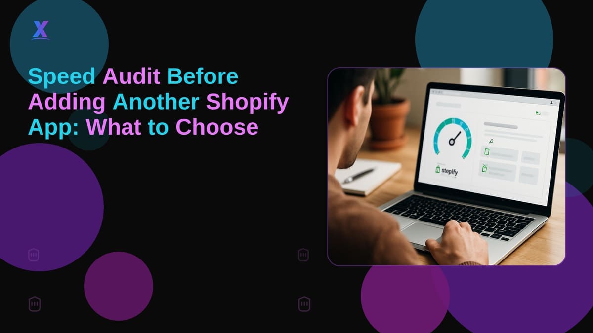 Speed Audit Before Adding Another Shopify App: What to Choose