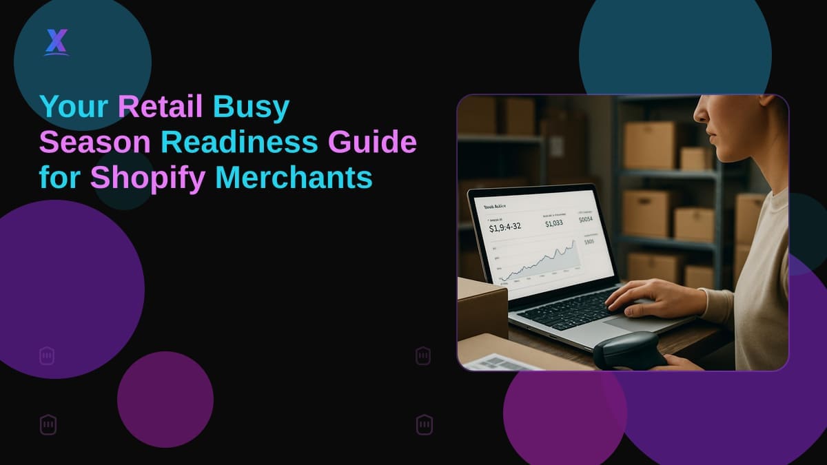 Your Retail Busy Season Readiness Guide for Shopify Merchants