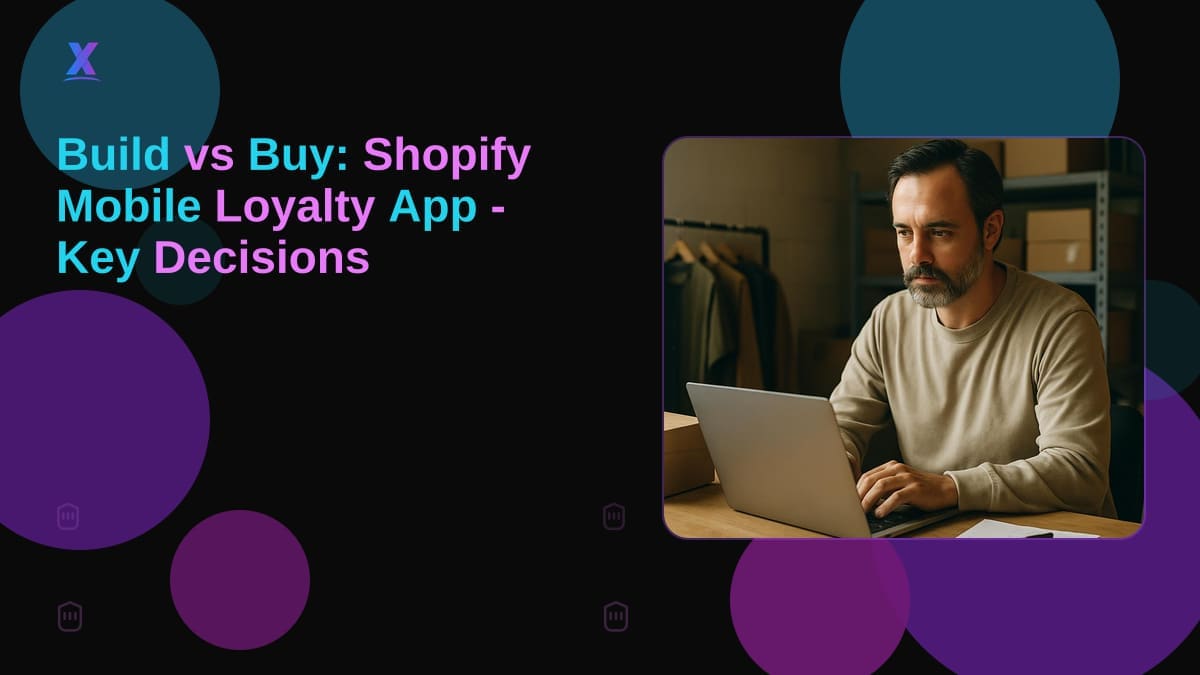 Build vs Buy: Shopify Mobile Loyalty App - Key Decisions